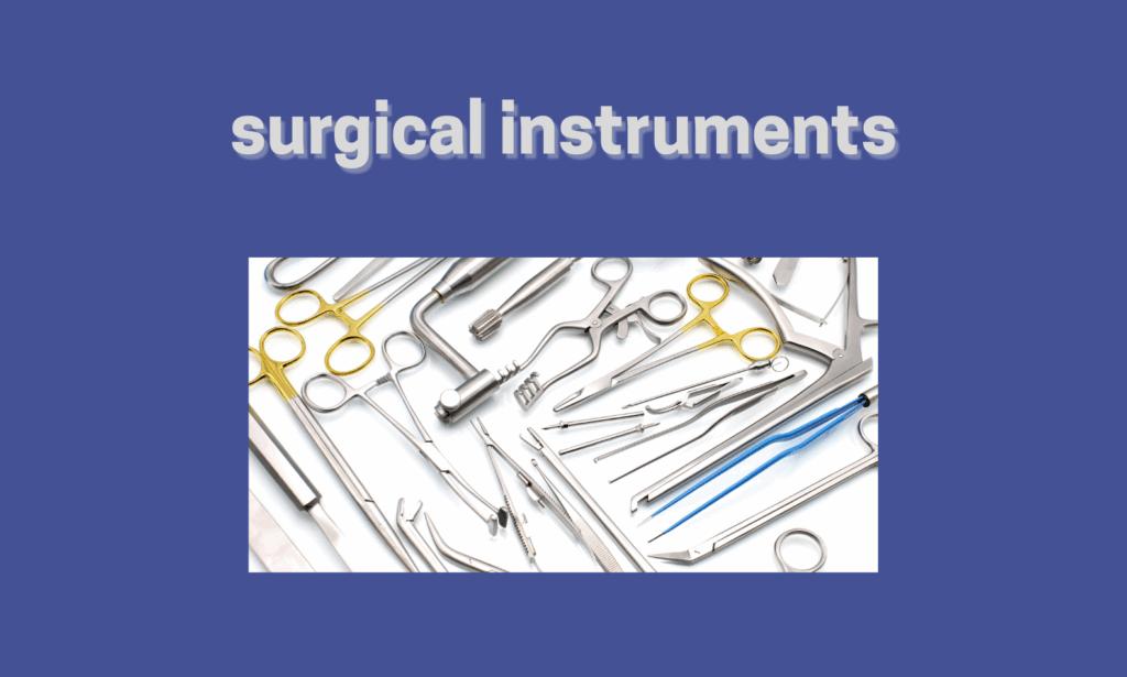 how to choose the right surgical instruments